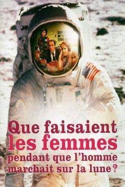 Que faisaient les femmes pendant que l'homme marchait sur la lune ? wiflix