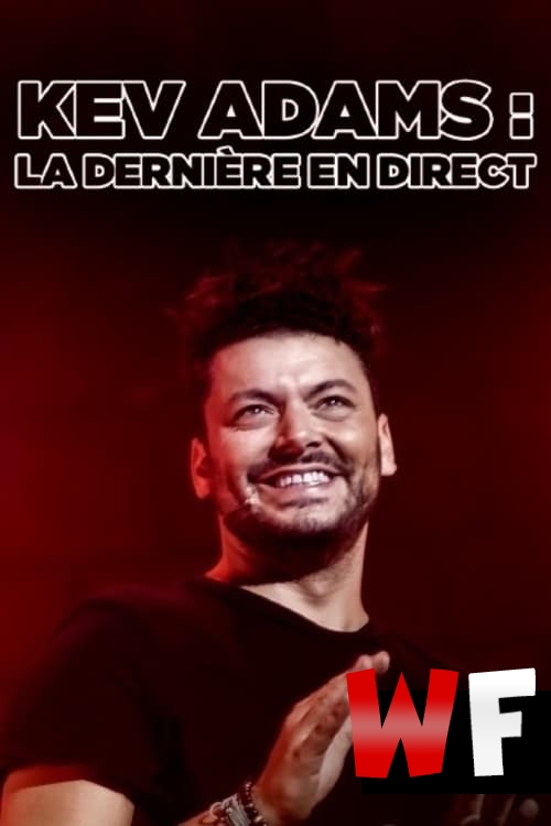 Spectacle - Kev Adams : La dernière en direct wiflix