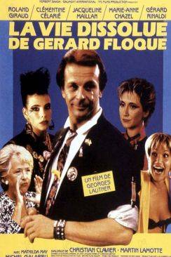 La Vie dissolue de Gérard Floque wiflix