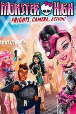 Monster High - Frisson, caméra, action ! wiflix