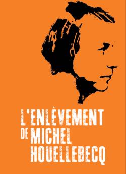 L'Enlèvement de Michel Houellebecq wiflix