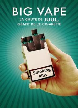 Big Vape : La chute de Juul, géant de l'e-cigarette - Saison 1 wiflix