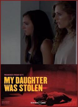 My Daughter Was Stolen wiflix