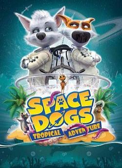 Space dogs : L'aventure tropicale wiflix