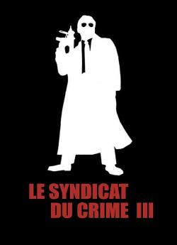 Le Syndicat du crime 3 wiflix