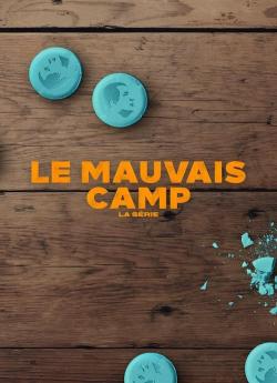 Le Mauvais Camp : La série - Saison 1 wiflix