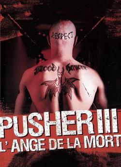 Pusher III : L'Ange de la mort wiflix