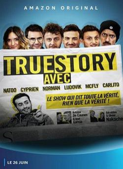 True Story Avec - Saison 2 wiflix